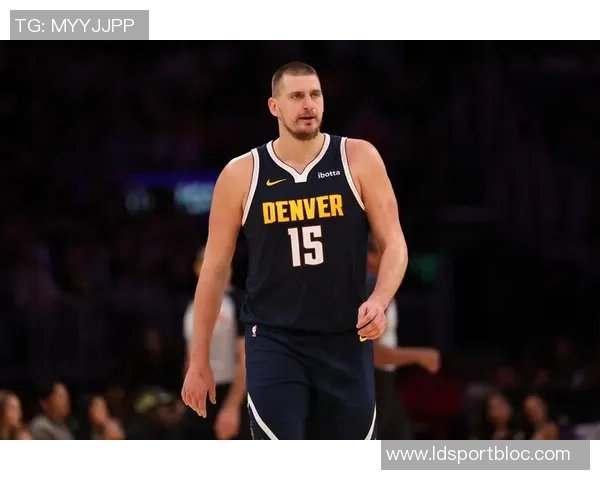 约基奇赛季前14场创历史中锋记录400分150板150助成就辉煌